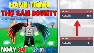 Blox Fruit - Hành Trình Từ 0M Bounty Trở Thành Thợ Săn 30M Bounty Trong Blox Fruits | Ngày 30