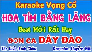 Karaoke Vọng Cổ: HOA TÍM BẰNG LĂNG (Dây ĐÀO) Karaoke Huyền Vũ