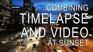 Combining Time Lapse and Video at Sunset