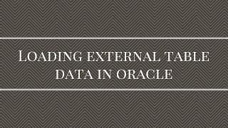 Loading Data From An External Table in Oracle