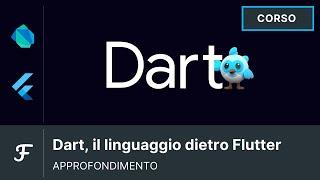 [Approfondimento] "Dart, il linguaggio dietro Flutter" || Corso di Flutter in italiano