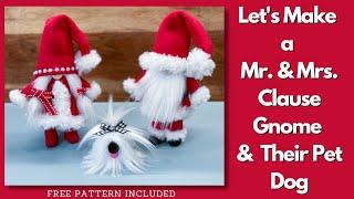 Make a Santa Mrs. Clause Gnome & Pet Dog/Christmas Gnomes/No Sew Gnomes