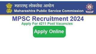 MPSC Recruitment 2024 Apply Online For 4211 Post, @mpsc.gov.in