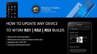 How to Update unsupported Devices to RS1, RS2 & RS3 W10M Builds