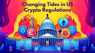 Changing Tides in US Crypto Regulations