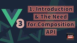 Vue 3 Basics - #1 - Introduction and The Need for Composition API