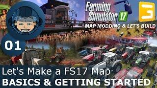 BASICS & GETTING STARTED - Giants Editor: Ep. #1 - Let's Make a FS17 Map