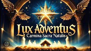 Lux Adventus: Carmina Sacra Natalis  | Sacred Christmas Chants & Medieval Holiday Ambience