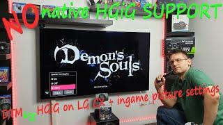 Demon's Souls PS5 - No native HGiG support - DTM vs HGiG on LG CX + ingame picture settings