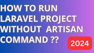 How to run a Laravel project without artisan command?| How to run laravel project in xampp? #infysky