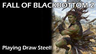 Fall of Blackbottom 2 | Playing Draw Steel Backer Packet 1 | The MCDM RPG