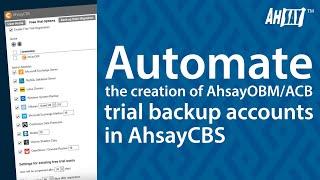 How to automate the creation of AhsayOBM / ACB trial backup accounts in AhsayCBS