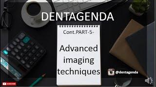 advanced imaging techniques in Dentistry (CT, CBCT, MRI, US, sialography, PET)