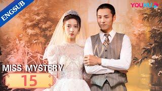 [Miss Mystery] EP15 | Lady Married Her Enemy's Son for Revenge | Chen Shujun/Yang Yeming | YOUKU