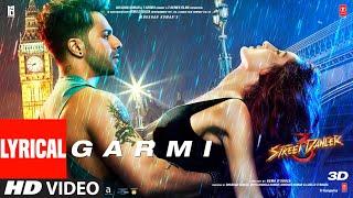 LYRICAL: Garmi | Street Dancer 3D | Varun D, Nora F, Shraddha K, Badshah, Neha K | Remo D