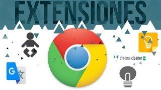 TOP 5 MEJORES  EXTENSIONES PARA GOOGLE CHROME  HD