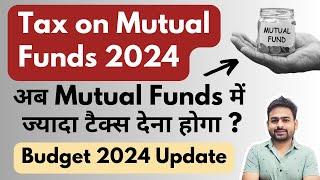 Tax on Mutual Funds in India | Tax on Mutual Fund Returns | Mutual Fund Taxation in India