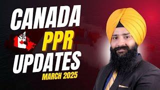 Canada PPR Updates March 2025 | Canada PR 2025 | Canada Visa Changes 2025 - West Wings