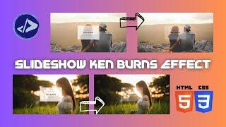 Slideshow Ken Burns Effect | Customized Dev | Slideshow Ken Burns Effect using HTML & CSS