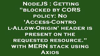 NodeJS : Getting "blocked by CORS policy: No 'Access-Control-Allow-Origin' header is present on the