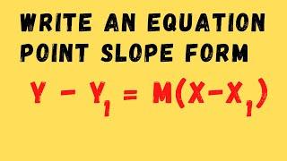 Writing an equation using Point Slope form given two points