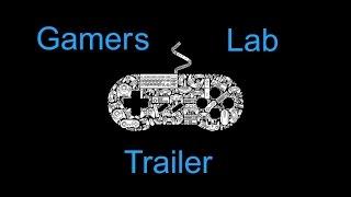 Gamers Lab Trailer