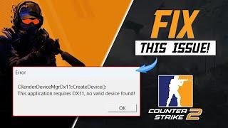 How to Fix This Application Requires Dx11 No Valid Device Found Error in Counter Strike 2 on PC