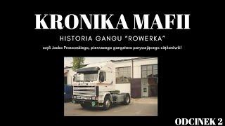 Historia Jacka "Rowerka" Prosowskiego, gangstera napadającego na ciężarówki | Kronika Mafii #2