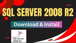 How to install SQL Server 2008 R2 | Install SQL 2008 | SQL Server 2008  Complete Download & Install