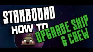 Starbound - How to Upgrade your Ship & Crew Tutorial