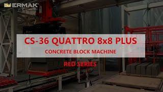 ERMAK CS-36 QUATTRO 8x8 (PLUS) RED SERIES CONCRETE BLOCK MACHINE FOR PAVERS,CURBSTONES,HOLLOW BLOCKS