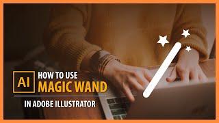 How to use MAGIC WAND in Adobe Illustrator - Vector Tutorial