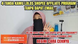 4 TANDA LOLOS SHOPEE AFFILIATE PROGRAM TANPA MENERIMA EMAIL DARI SHOPEE