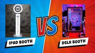 DSLR Photo Booths vs iPad Photo Booths - Which One is Best?