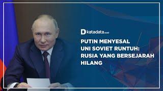 Putin Menyesal Uni Soviet Runtuh: Rusia yang Bersejarah Hilang | Katadata Indonesia