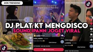 DJ PLAT KT MENG DISCO SOUN IPANN JOGET VIRAL TIKTOK