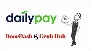 DailyPay: How to get same-day Pay With Doordash and Grubhub Drivers  (2018)