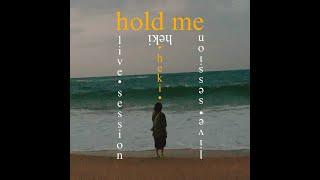 heki - hold me (live)