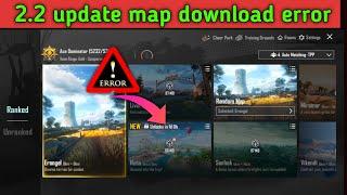 How to fix maps Download Error in pubg  2.2  update l pubg mobile map not download problem solve