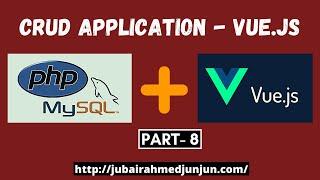 Crud Application using vue js with PHP & MySQL part-8