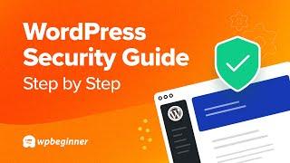 The Ultimate WordPress Security Guide – Step by Step (2024)