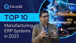 Top 10 Manufacturing ERP Systems for 2023 | Manufacturing Software