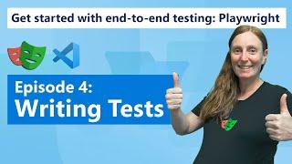 Get started with end-to-end testing: Playwright | Episode 4 - Writing Tests