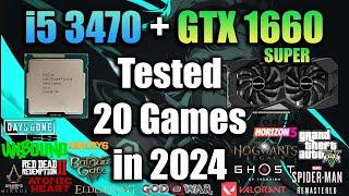 i5 3470 + GTX 1660 Super Tested 20 Games in 2024