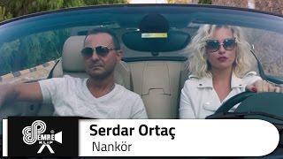 Serdar ORTAÇ - Nankör