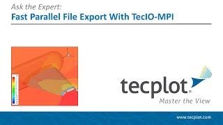 Fast Parallel File Export with TecIO MPI