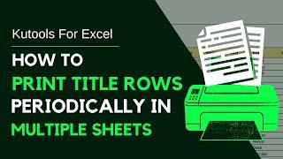 #Kutools For Excel | How To PRINT Title Rows Periodically In Multiple Sheets