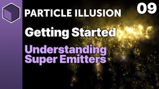 Particle Illusion - Understanding Super Emitters [Getting Started]