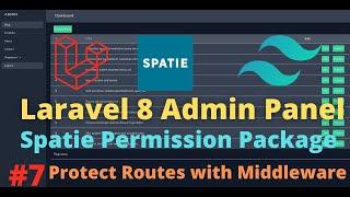 Laravel 8 Admin Panel with Spatie Roles and Permission Part 7 Protect Routes with Middleware