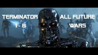 Terminator (1-6) ALL Future Wars Scenes | Epic & Fiction